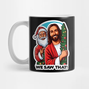 WE SAW THAT Jesus meme Mug